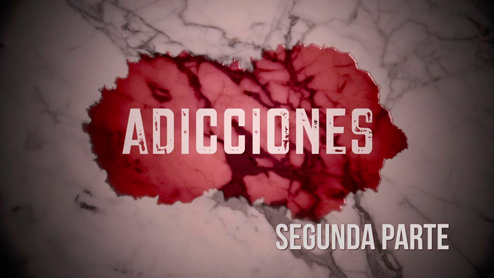 Adicciones. Segunda parte