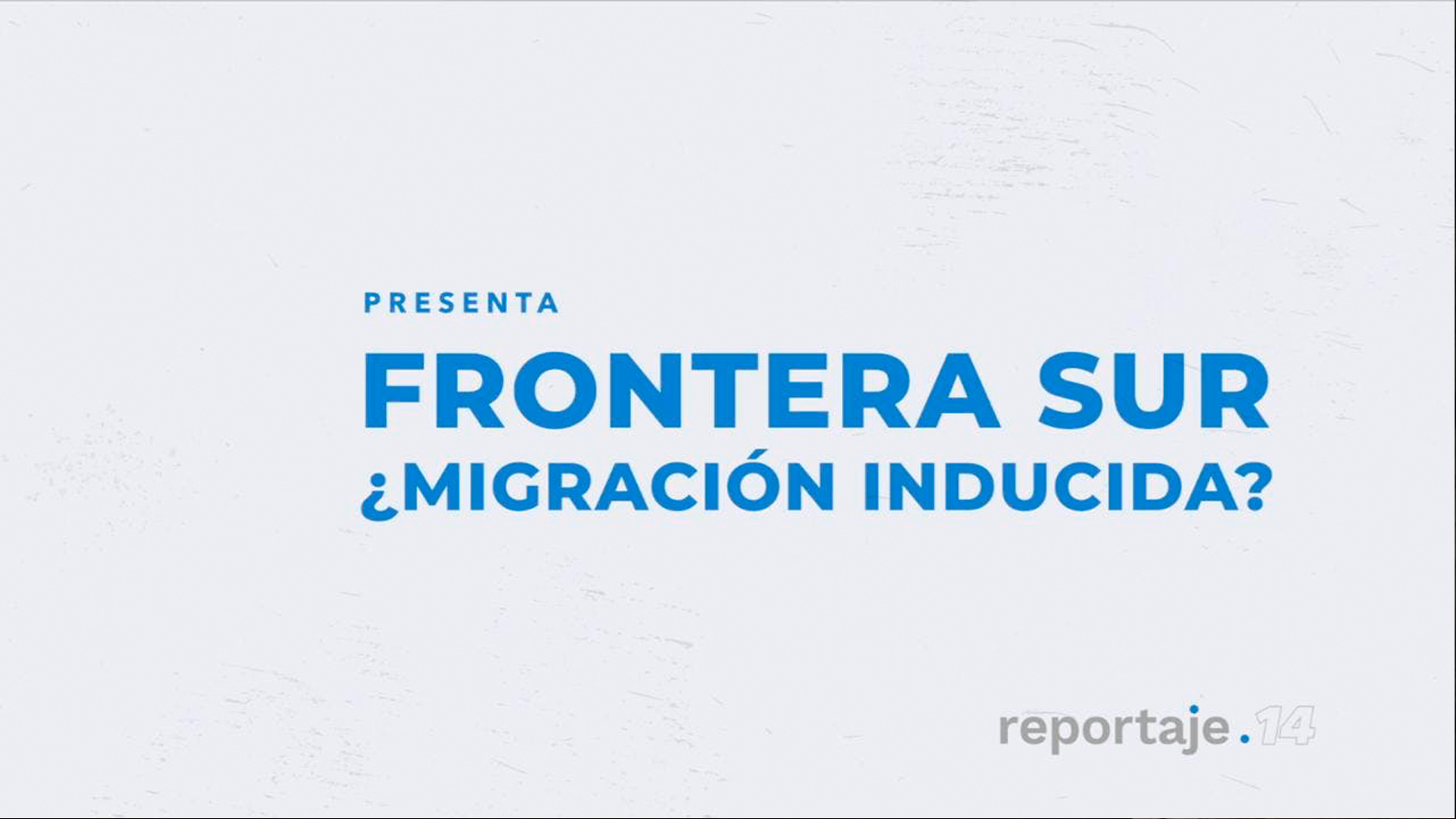 Frontera Sur ¿Migración inducida?