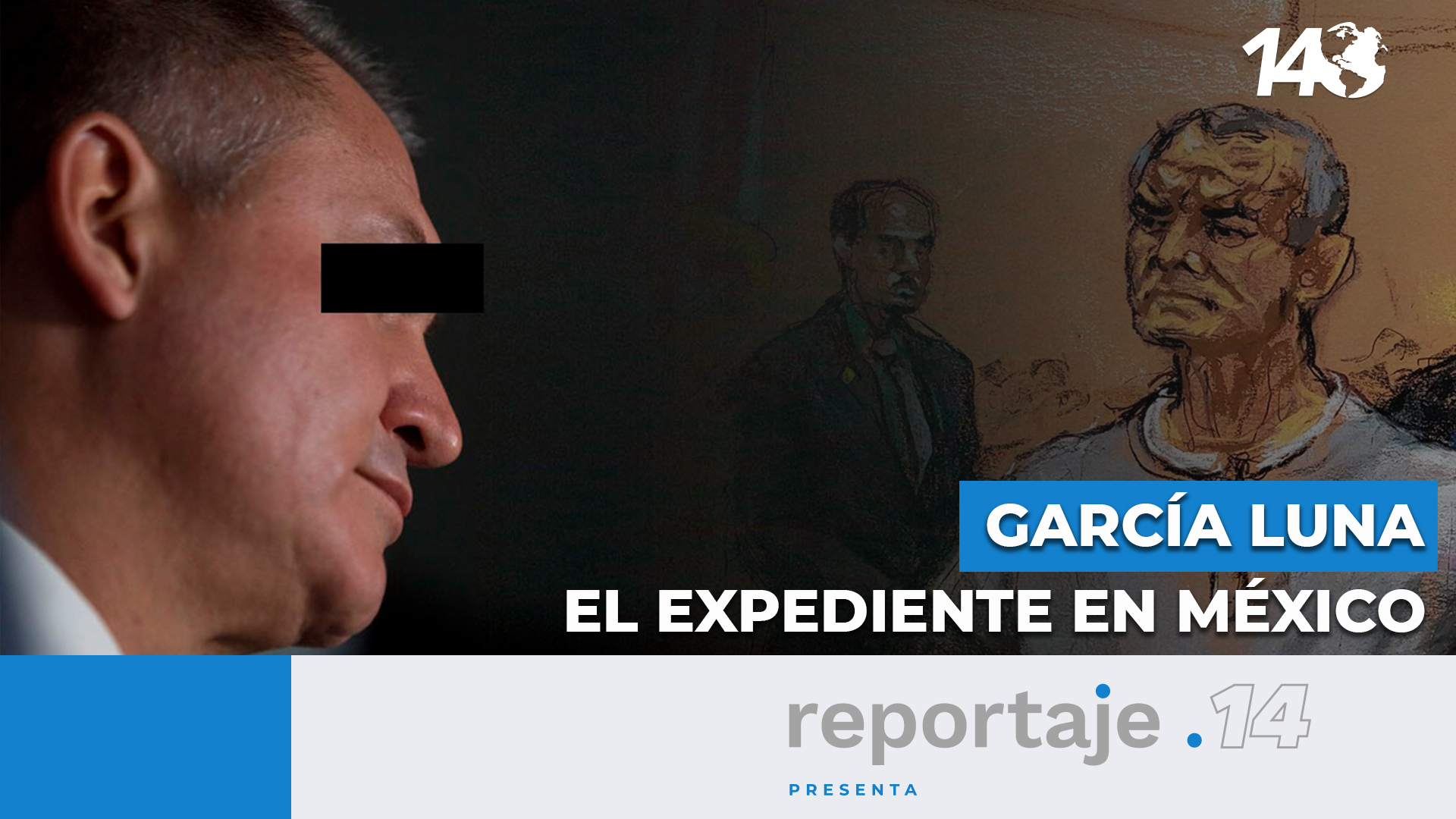 García Luna. El expediente en México
