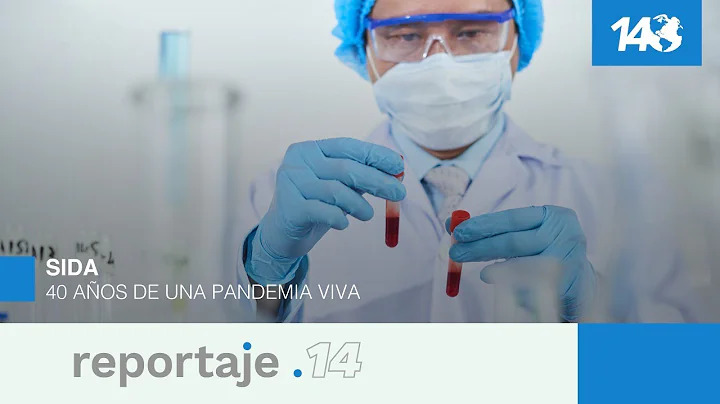 Reportaje 14 | Sida. 40 años de una pandemia viva