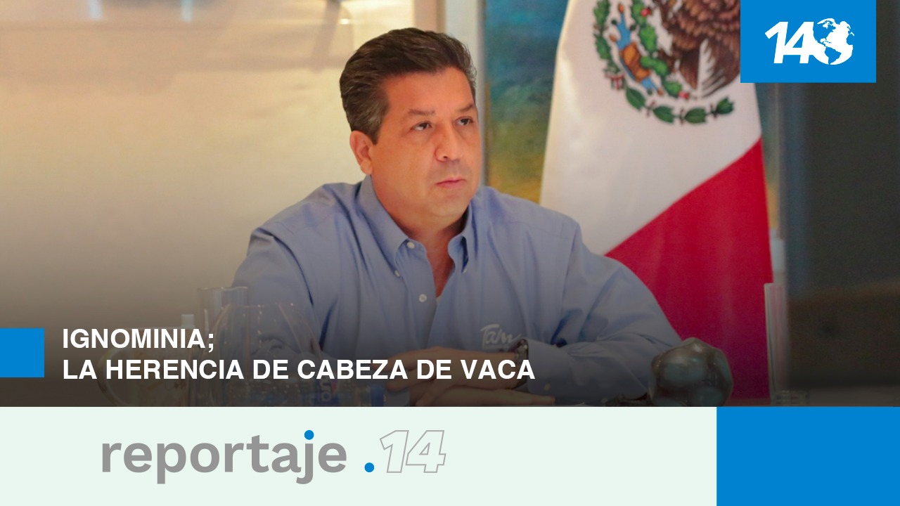 Reportaje 14 | Ignominia; la herencia de Cabeza de Vaca