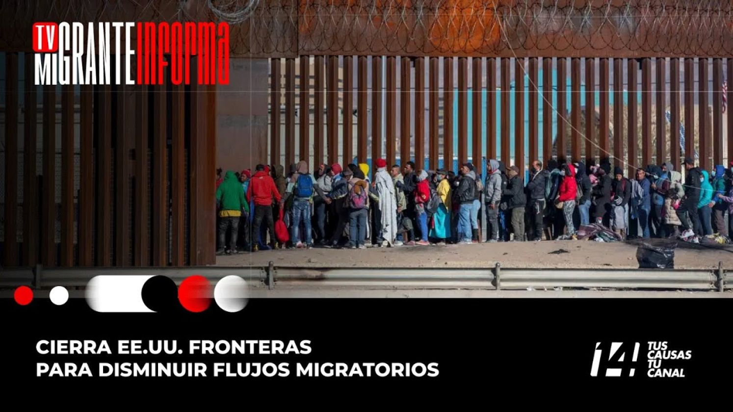Cierra EE.UU. fronteras para disminuir flujos migratorios