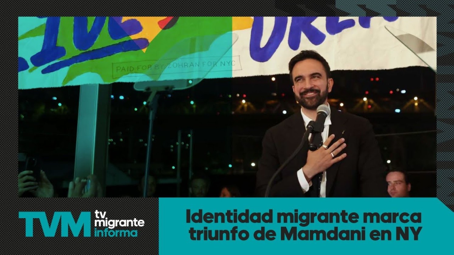 #TvMigranteInforma: Identidad migrante marca triunfo de Mamdani en NY