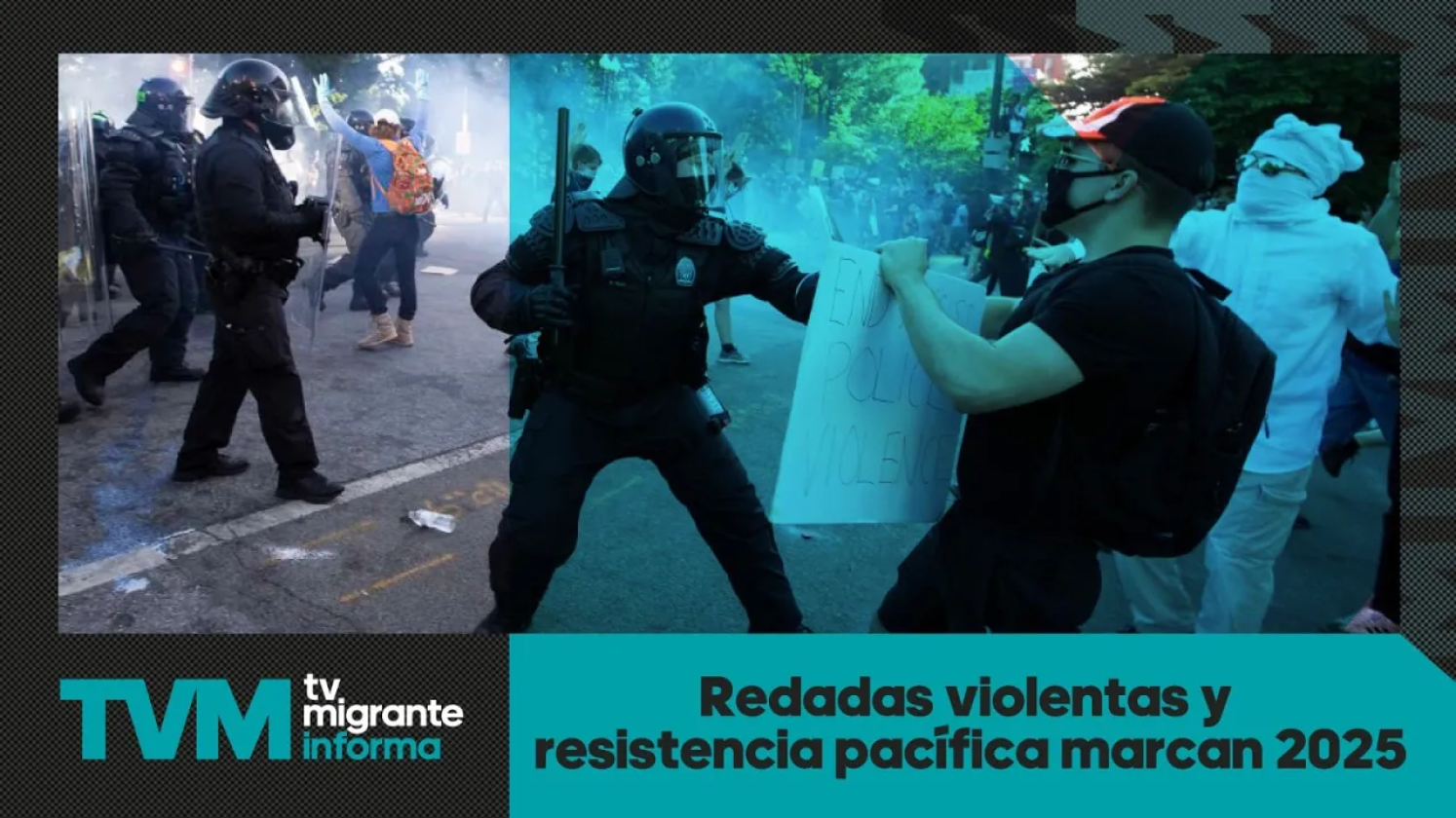 #TvMigranteInforma: Redadas violentas y resistencia pacífica marcan 2025