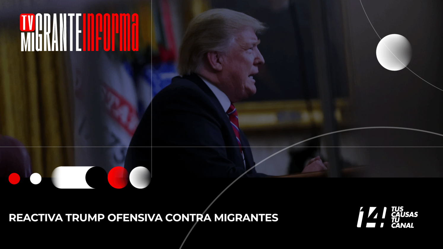 Reactiva Trump ofensiva contra migrantes