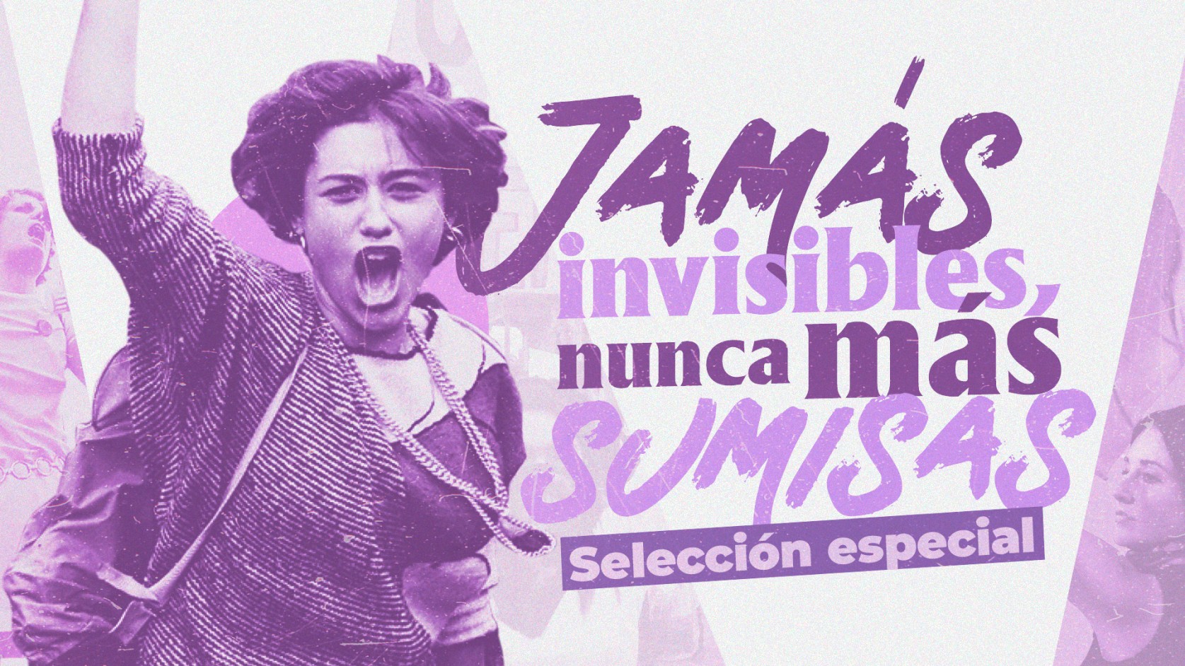 Jamás invisibles, nunca más sumisas