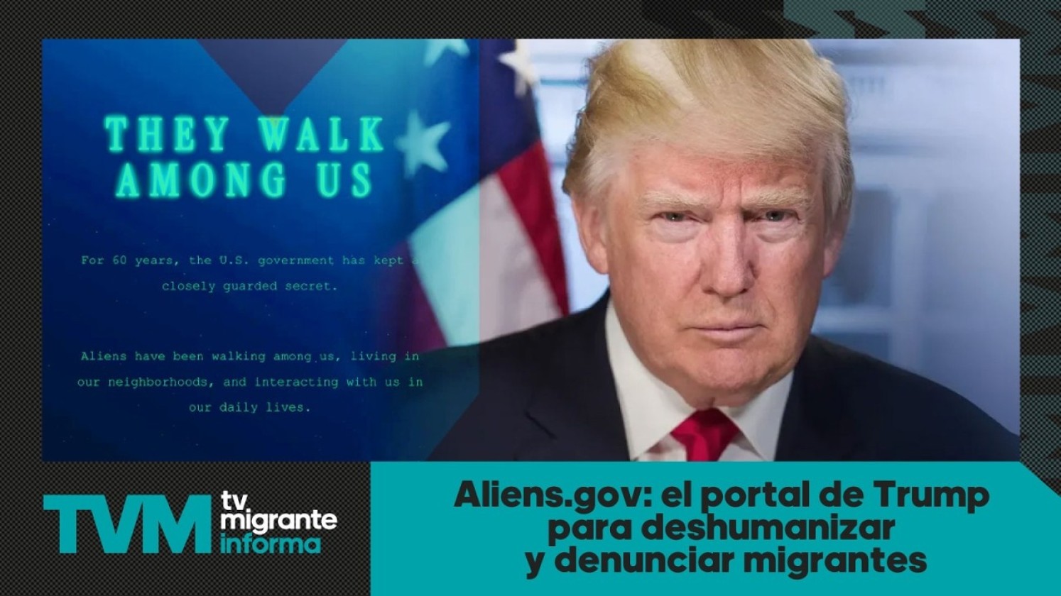 #TvMigranteInforma: Aliens.gov: el portal de Trump para deshumanizar y denunciar migrantes