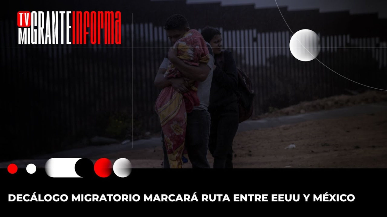 Decálogo migratorio marcará ruta entre EEUU y México