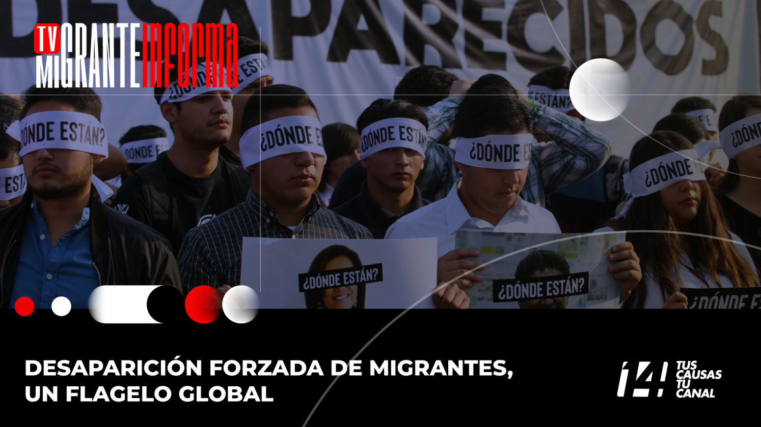 Desaparición forzada de migrantes, un flagelo global